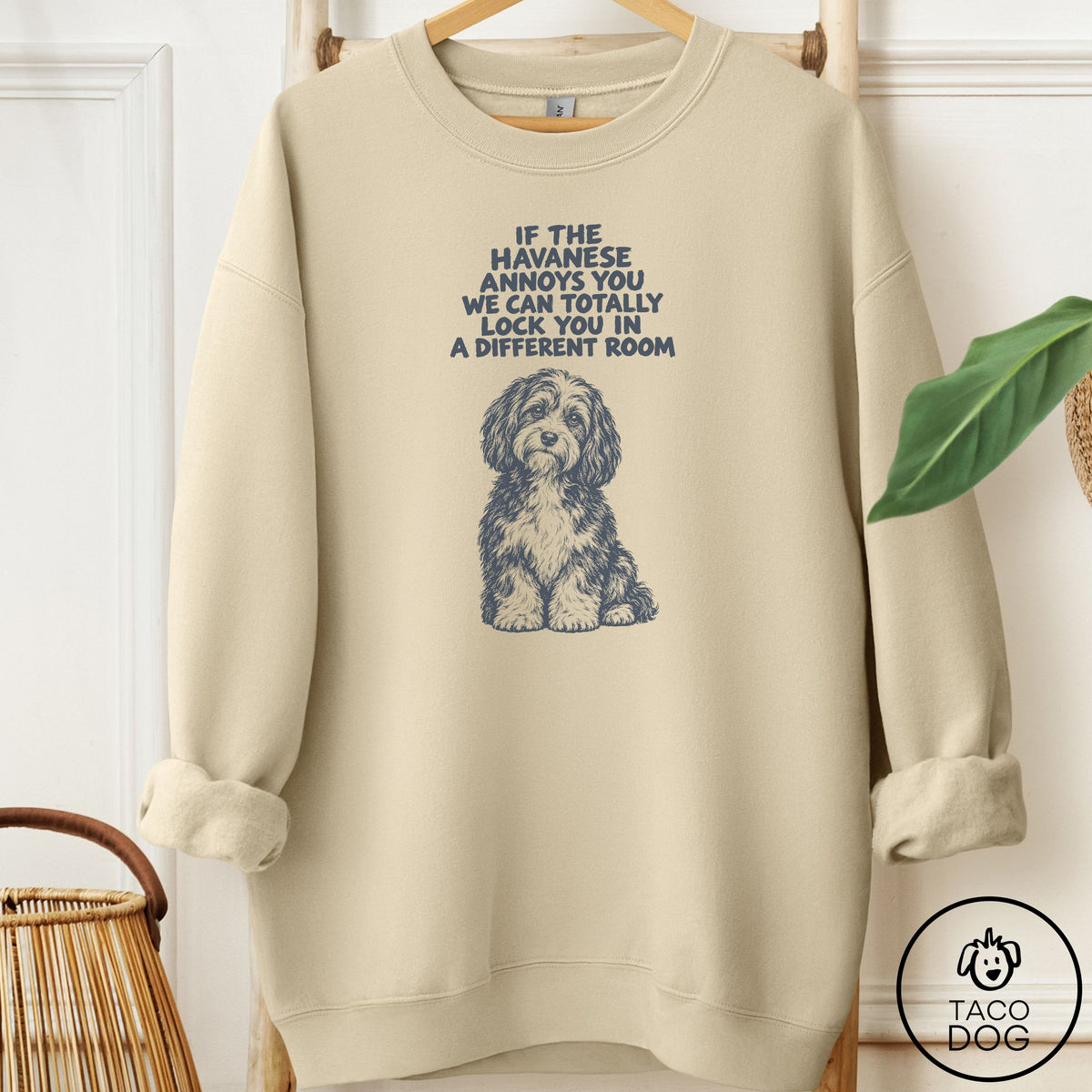 Havanese Annoys You Sweatshirt Sand Taco-Dog