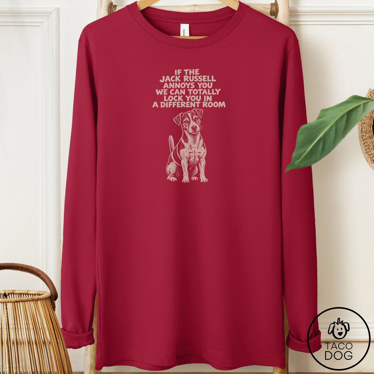 Jack Russell Annoys You Long Sleeve Tee Cardinal Taco-Dog