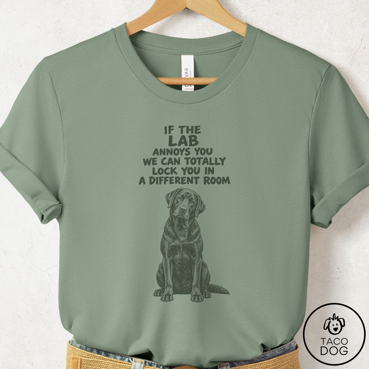 Labrador Retriever Annoys You T-Shirt Sage Taco-Dog