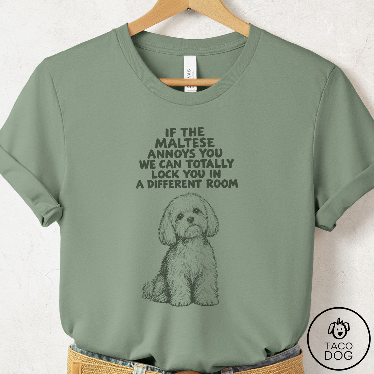 Maltese Annoys You T-Shirt Sage Taco-Dog