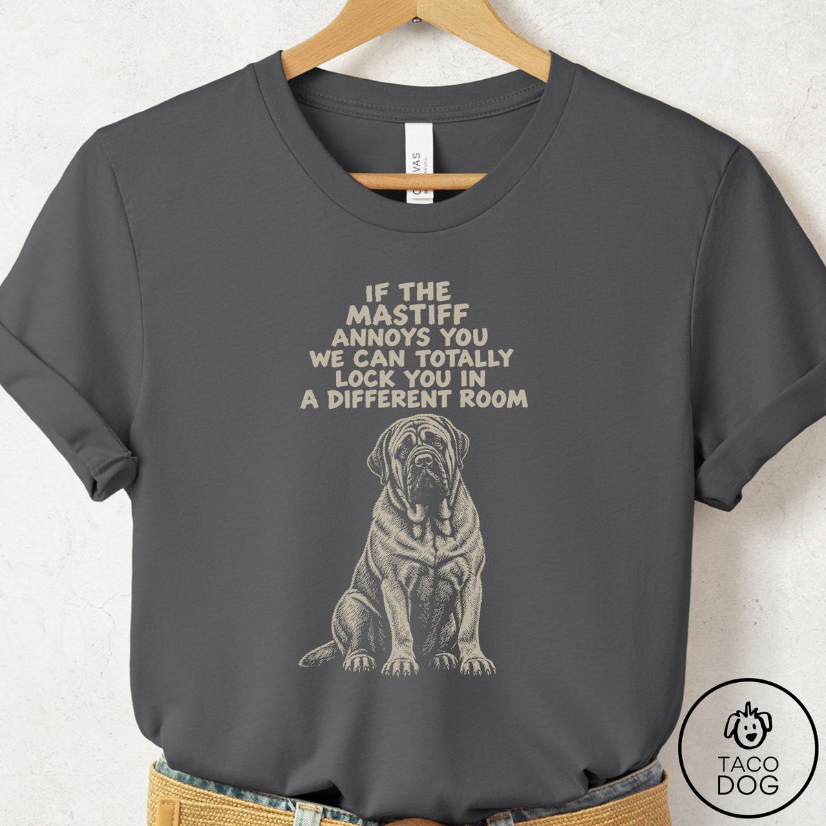 Mastiff Annoys You T-Shirt Asphalt Taco-Dog