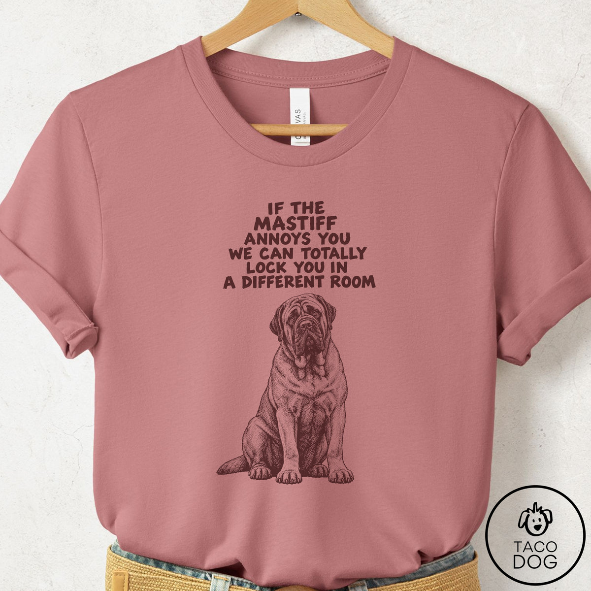 Mastiff Annoys You T-Shirt Mauve Taco-Dog