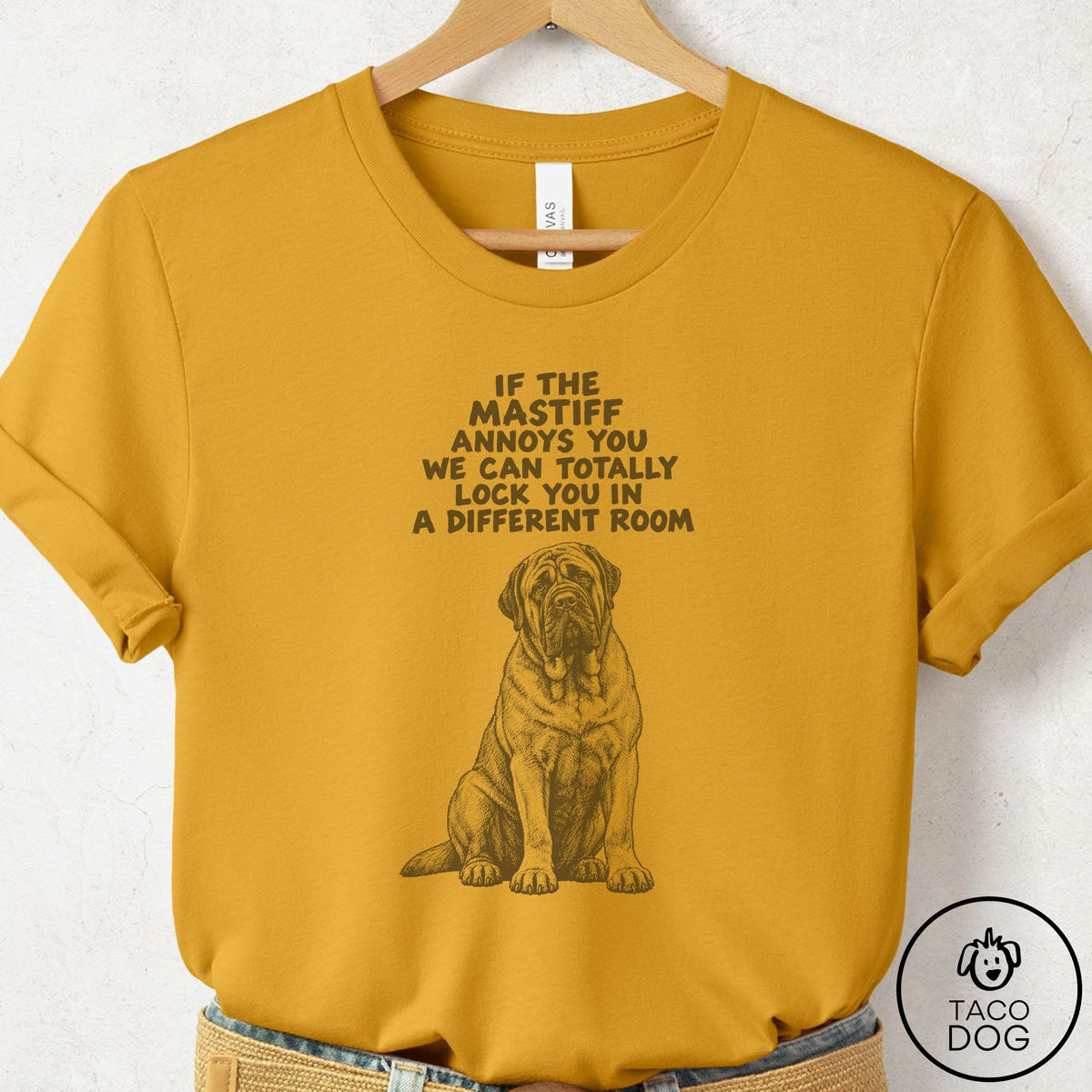 Mastiff Annoys You T-Shirt Mustard Taco-Dog