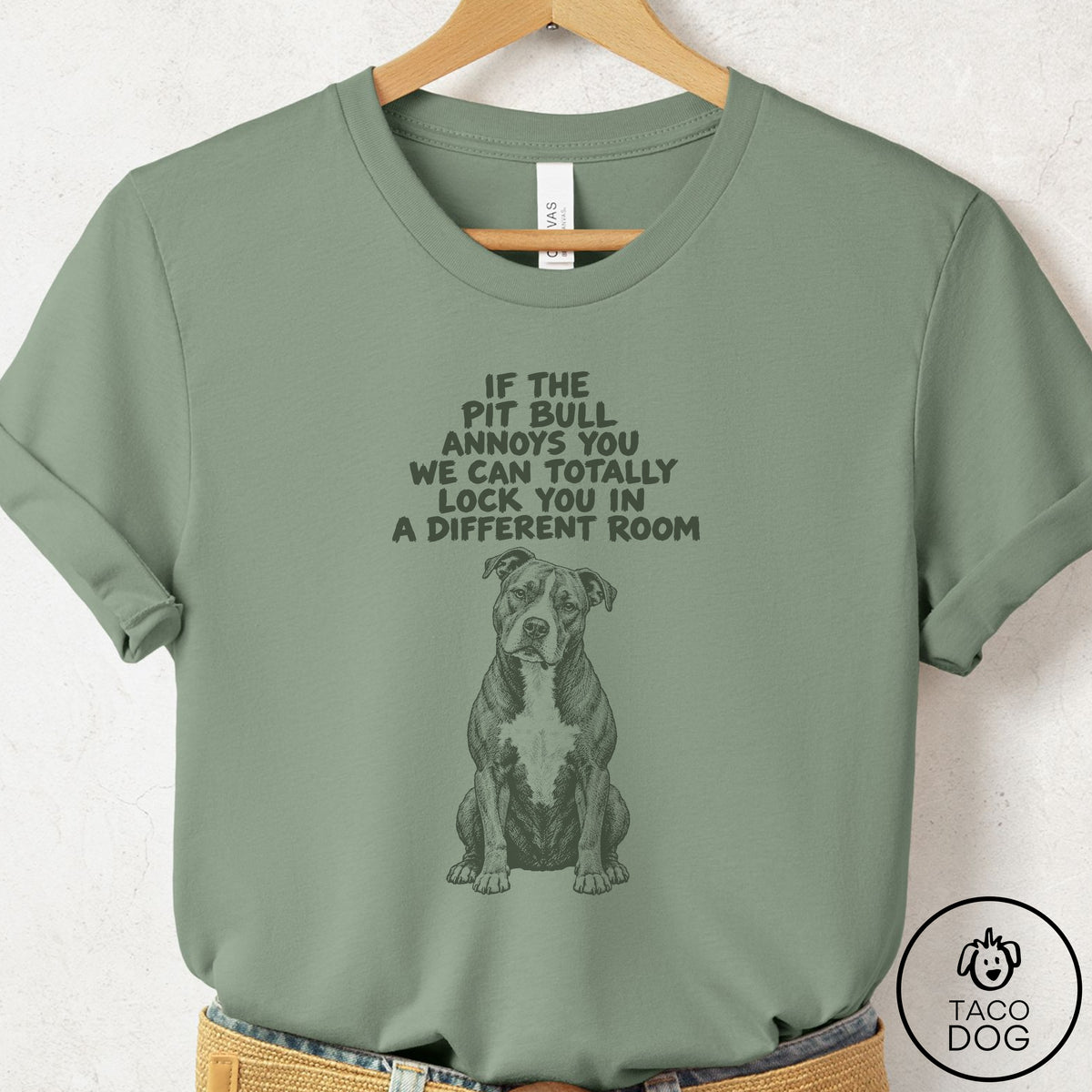 Pitbull Annoys You T-Shirt Sage Taco-Dog