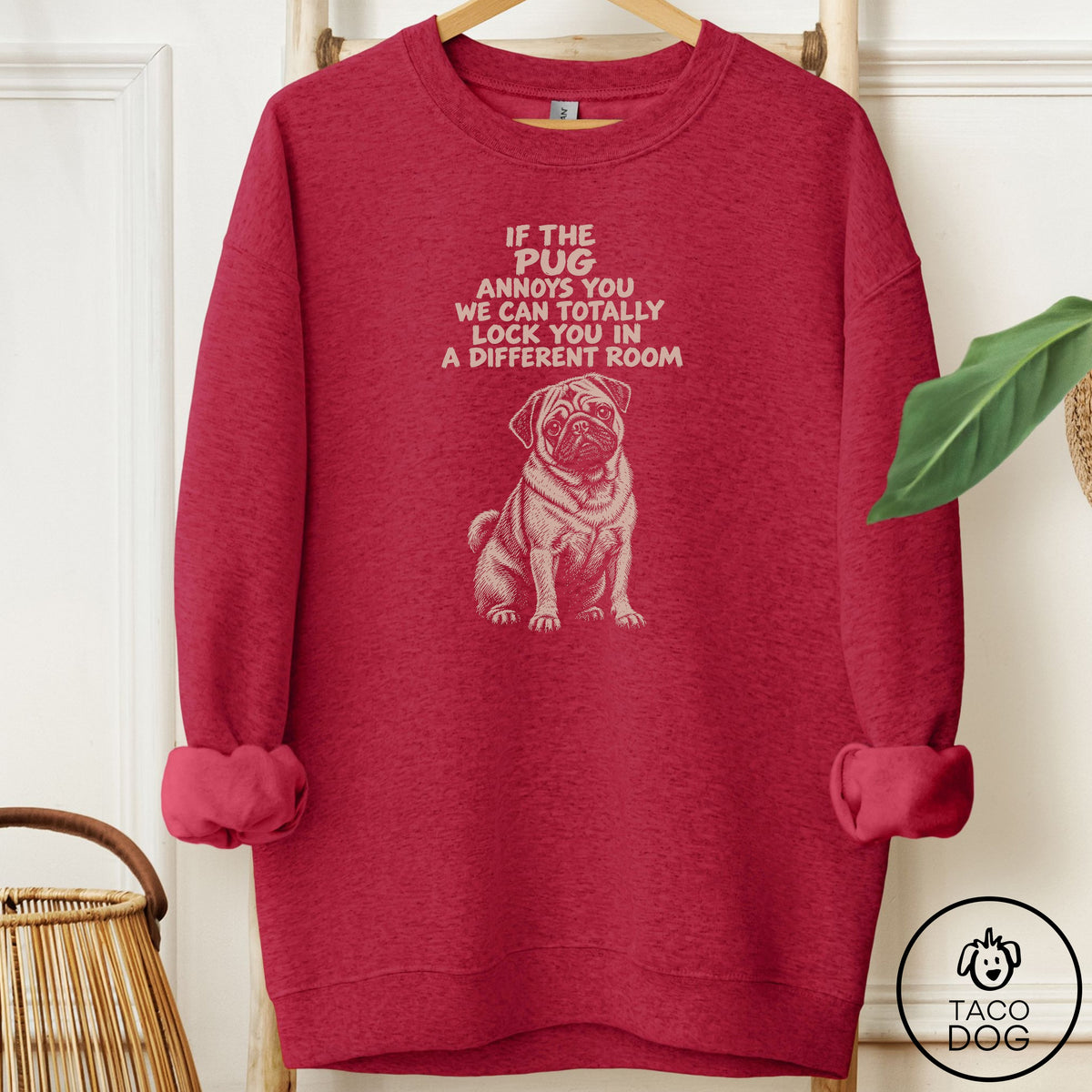Pug Annoys You Sweatshirt Antique Cherry Red Taco-Dog