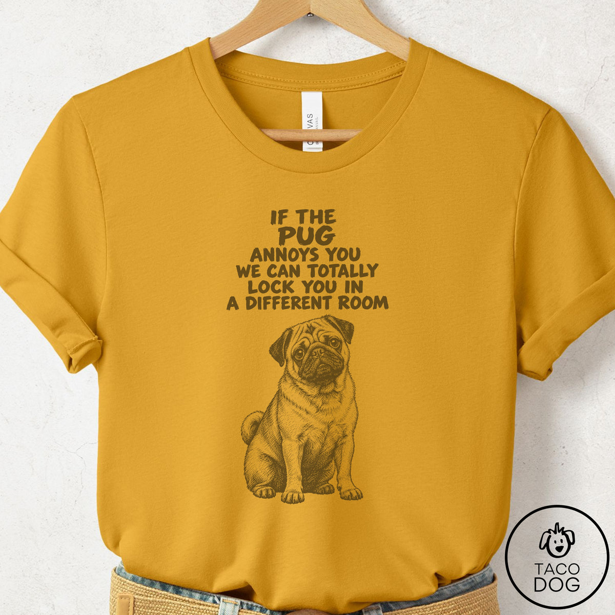 Pug Annoys You T-Shirt Mustard Taco-Dog