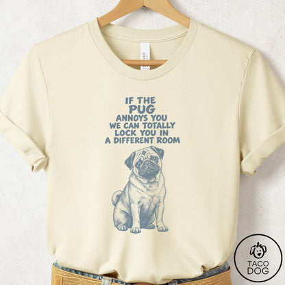 Pug Annoys You T-Shirt Natural Taco-Dog