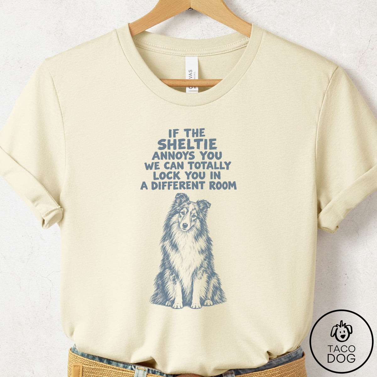Shetland Sheepdog Annoys You T-Shirt Natural Taco-Dog