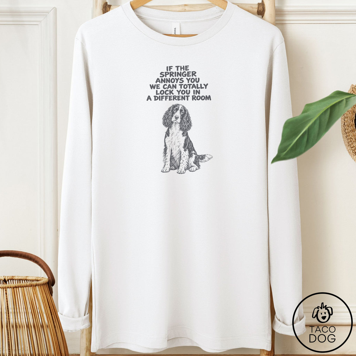 Springer Spaniel Annoys You Long Sleeve Tee White Taco-Dog