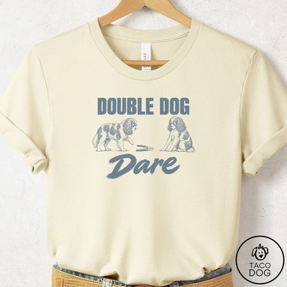 Cavalier King Charles Spaniel Double Dog Dare T-Shirt Natural Taco-Dog