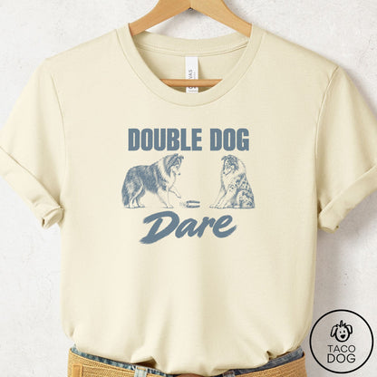Shetland Sheepdog Double Dog Dare T-Shirt Natural Taco-Dog