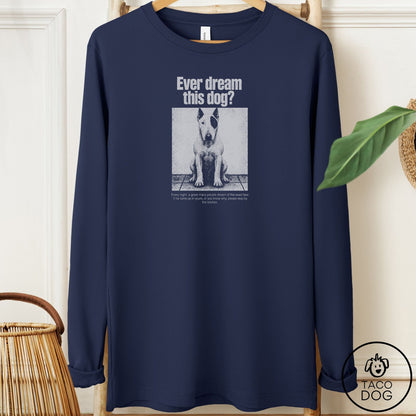 Bull Terrier Ever Dream This Dog Long Sleeve Tee Navy Taco-Dog