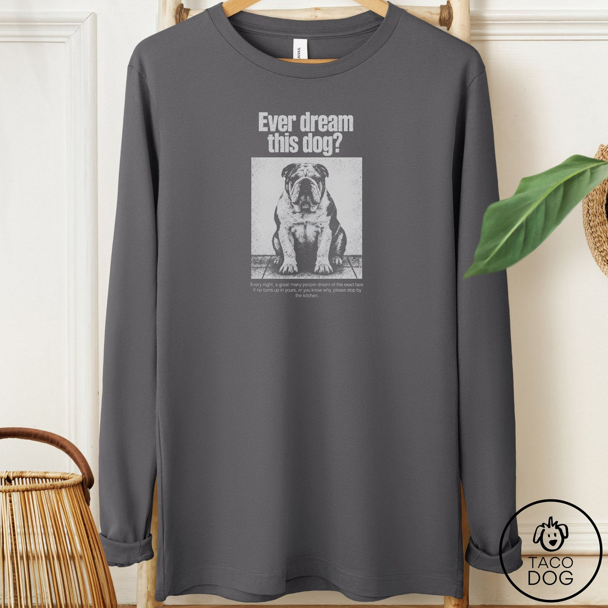 English Bulldog Ever Dream This Dog Long Sleeve Tee Asphalt Taco-Dog