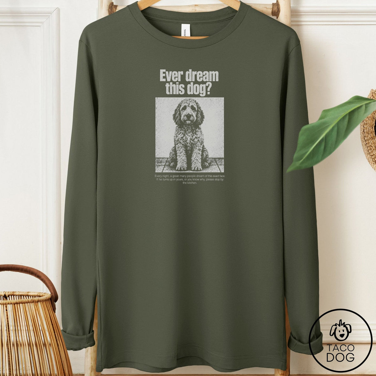 Doodle Ever Dream This Dog Long Sleeve Tee Military Green Taco-Dog