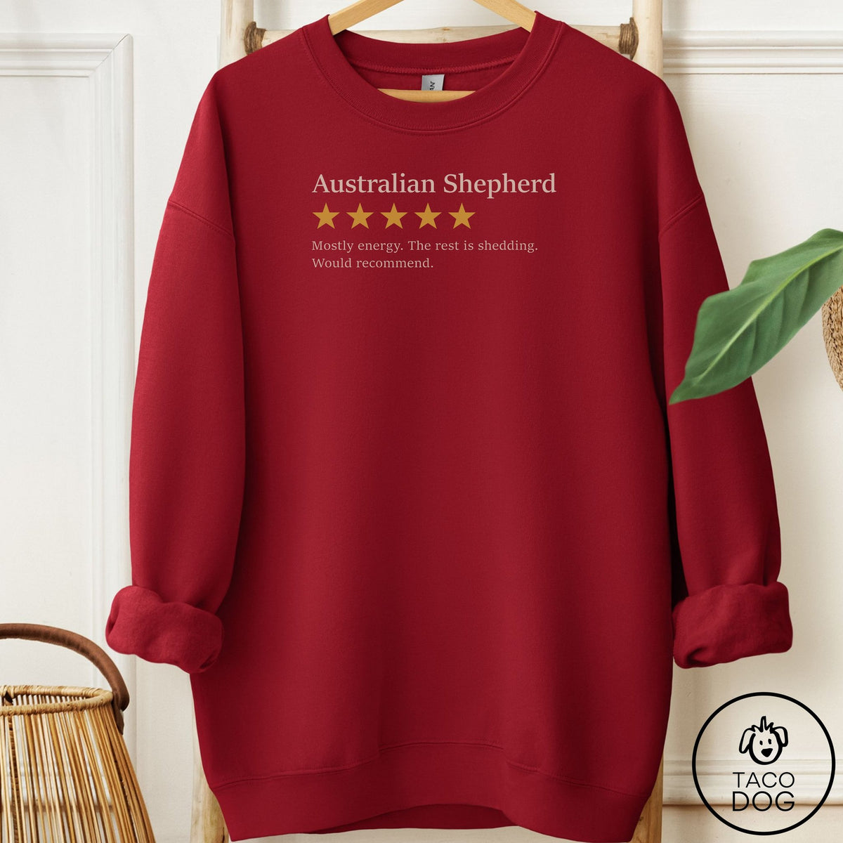 Australian Shepherd Five Star Review Sweatshirt Garnet Taco-Dog
