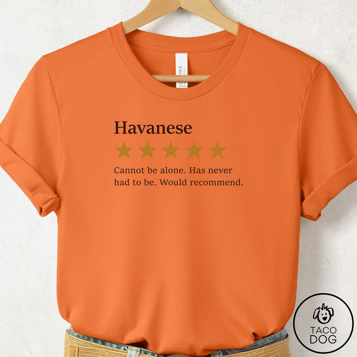 Havanese Five Star Review T-Shirt Burnt Orange Taco-Dog