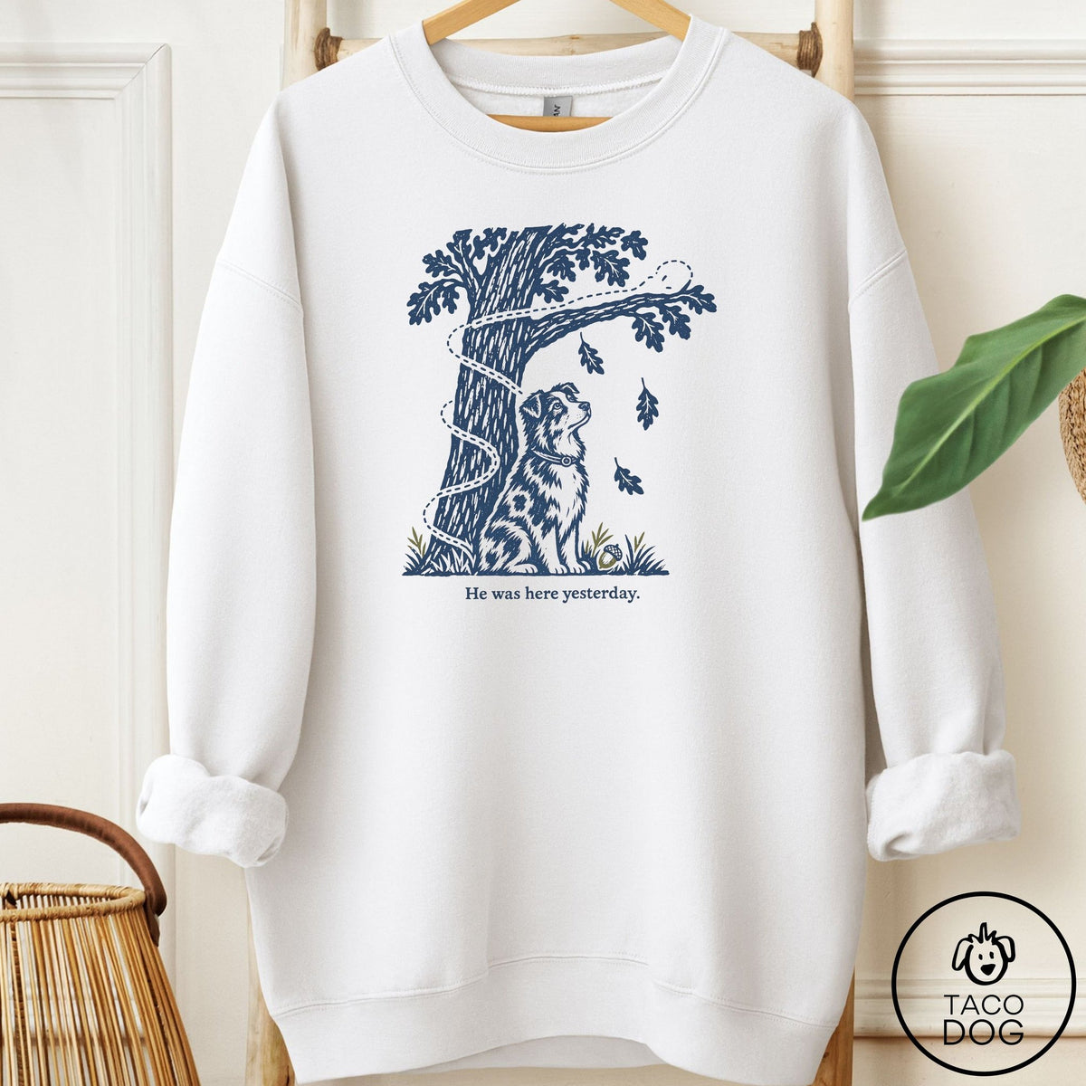 Australian Shepherd He Was Here Yesterday Sweatshirt White Taco-Dog
