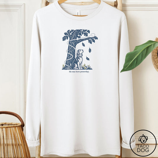 Beagle He Was Here Yesterday Long Sleeve Tee White Taco-Dog