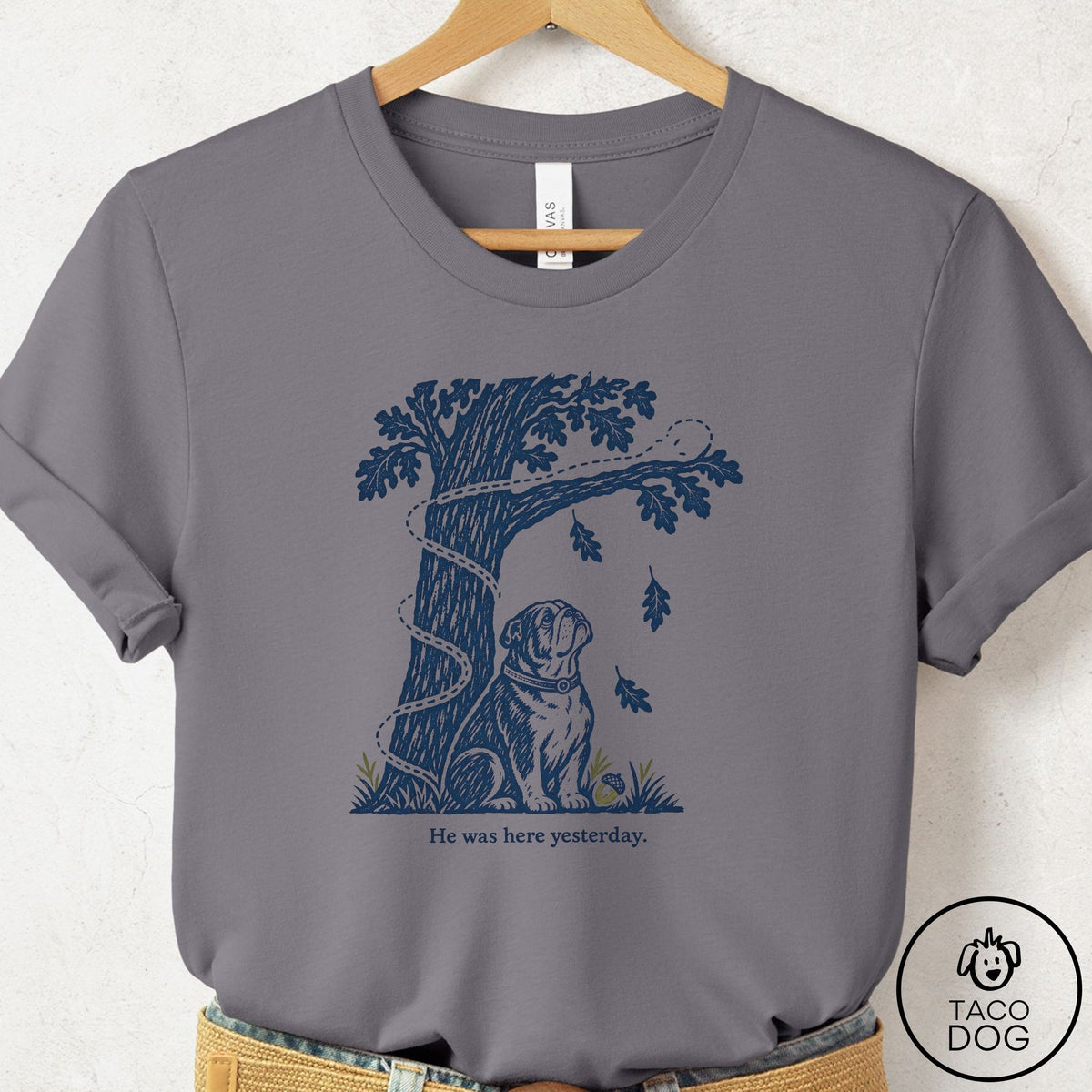 English Bulldog He Was Here Yesterday T-Shirt Storm Taco-Dog