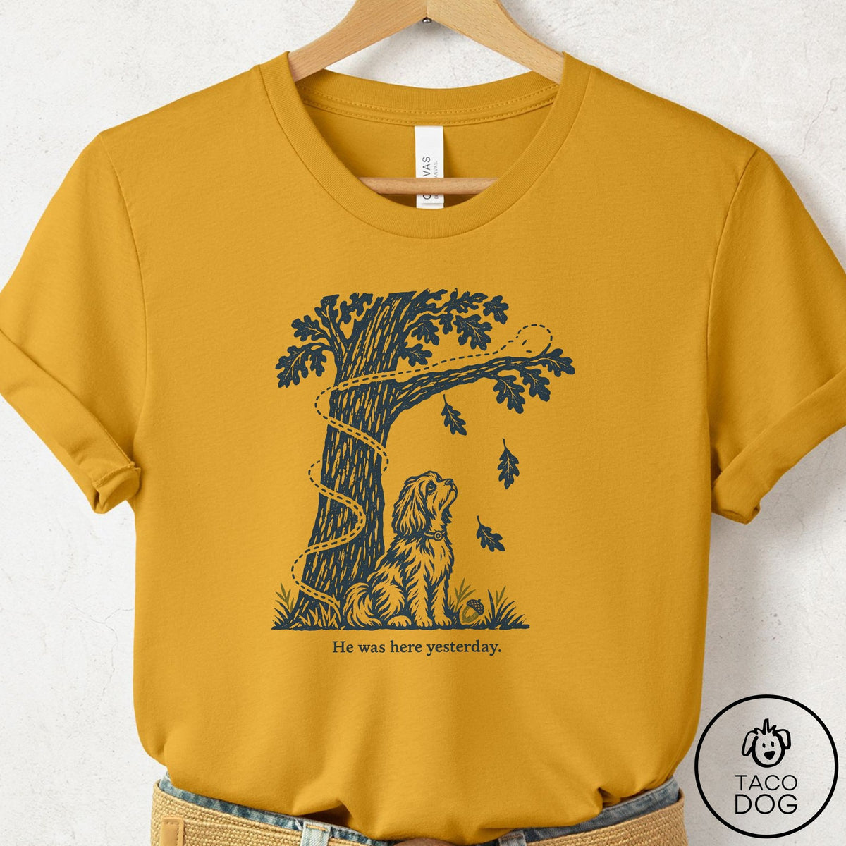 Havanese He Was Here Yesterday T-Shirt Mustard Taco-Dog