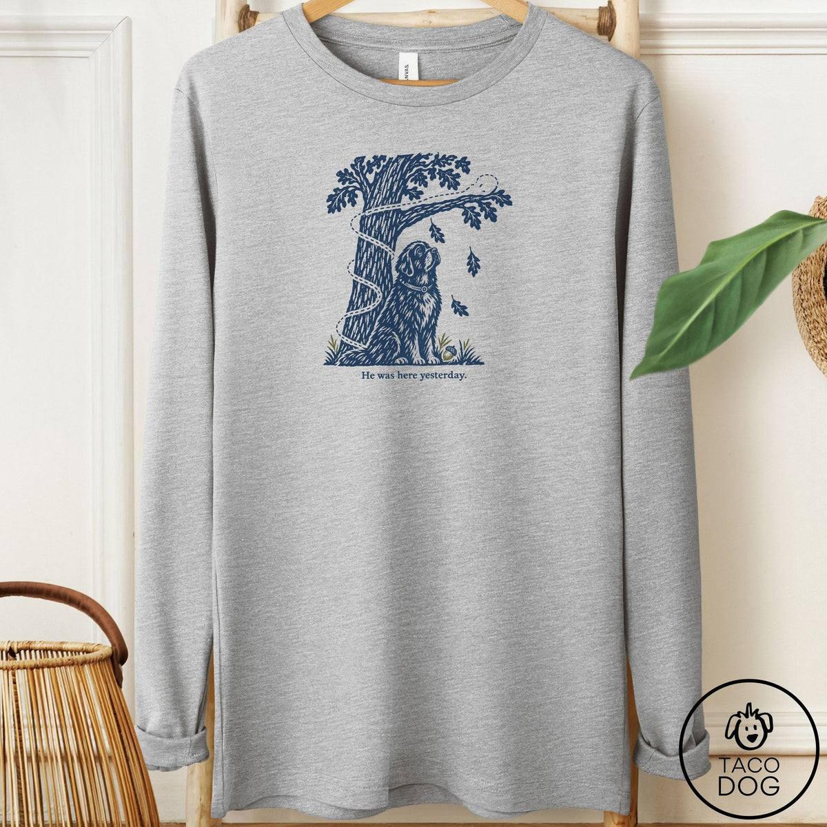 Newfoundland He Was Here Yesterday Long Sleeve Tee Athletic Heather Taco-Dog