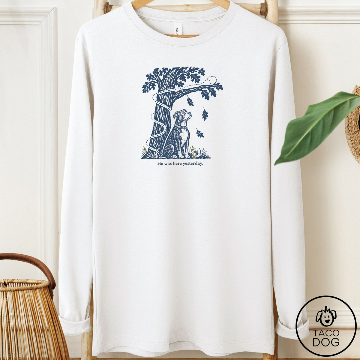 Pitbull He Was Here Yesterday Long Sleeve Tee White Taco-Dog