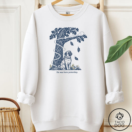Pug He Was Here Yesterday Sweatshirt White Taco-Dog