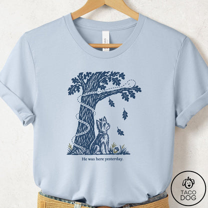 Yorkshire Terrier Yorkie He Was Here Yesterday T-Shirt Light Blue Taco-Dog