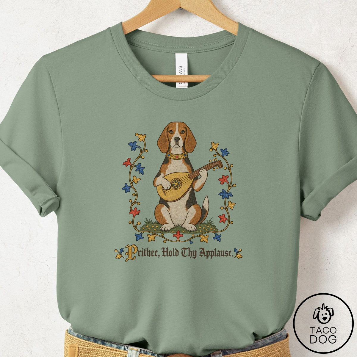Beagle Hold Thy Applause T-Shirt Sage Taco-Dog