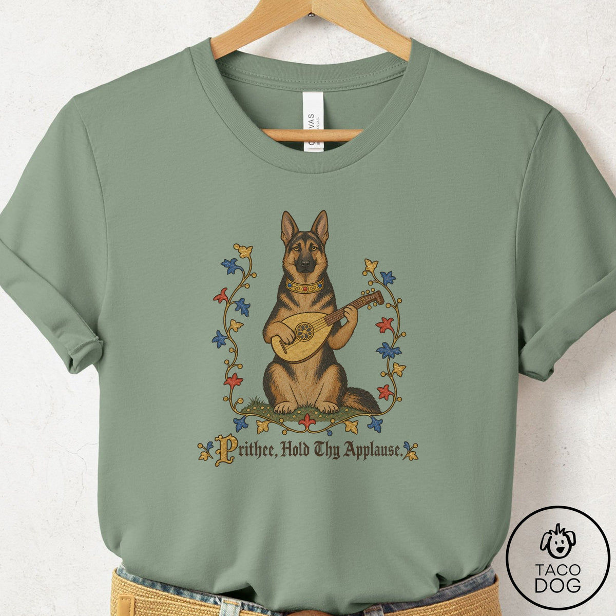 German Shepherd Hold Thy Applause T-Shirt Sage Taco-Dog