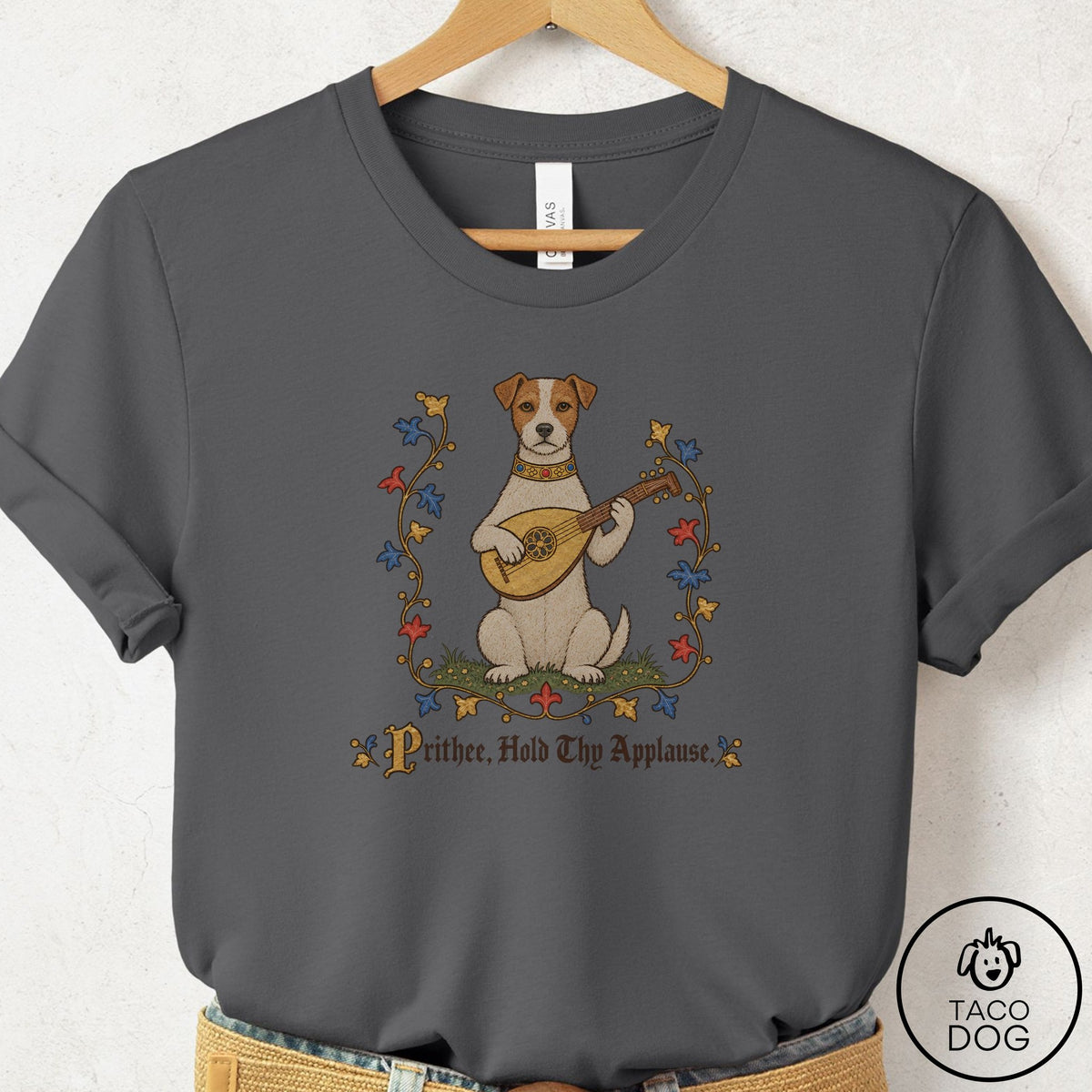 Jack Russell Hold Thy Applause T-Shirt Asphalt Taco-Dog