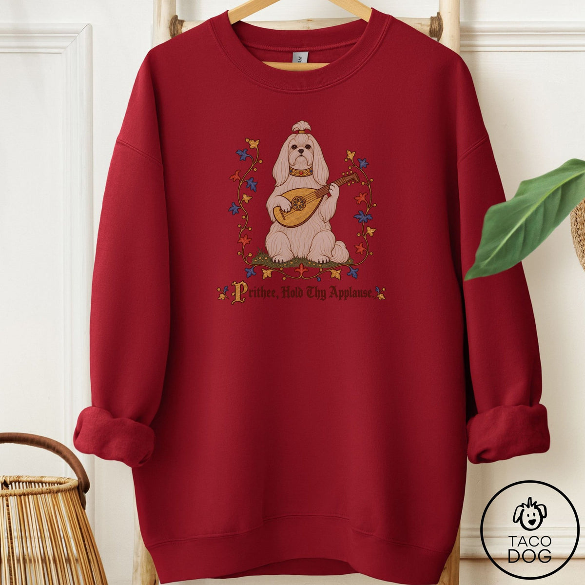 Maltese Hold Thy Applause Sweatshirt Garnet Taco-Dog