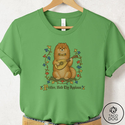 Pomeranian Hold Thy Applause T-Shirt Leaf Taco-Dog