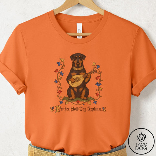 Rottweiler Hold Thy Applause T-Shirt Burnt Orange Taco-Dog