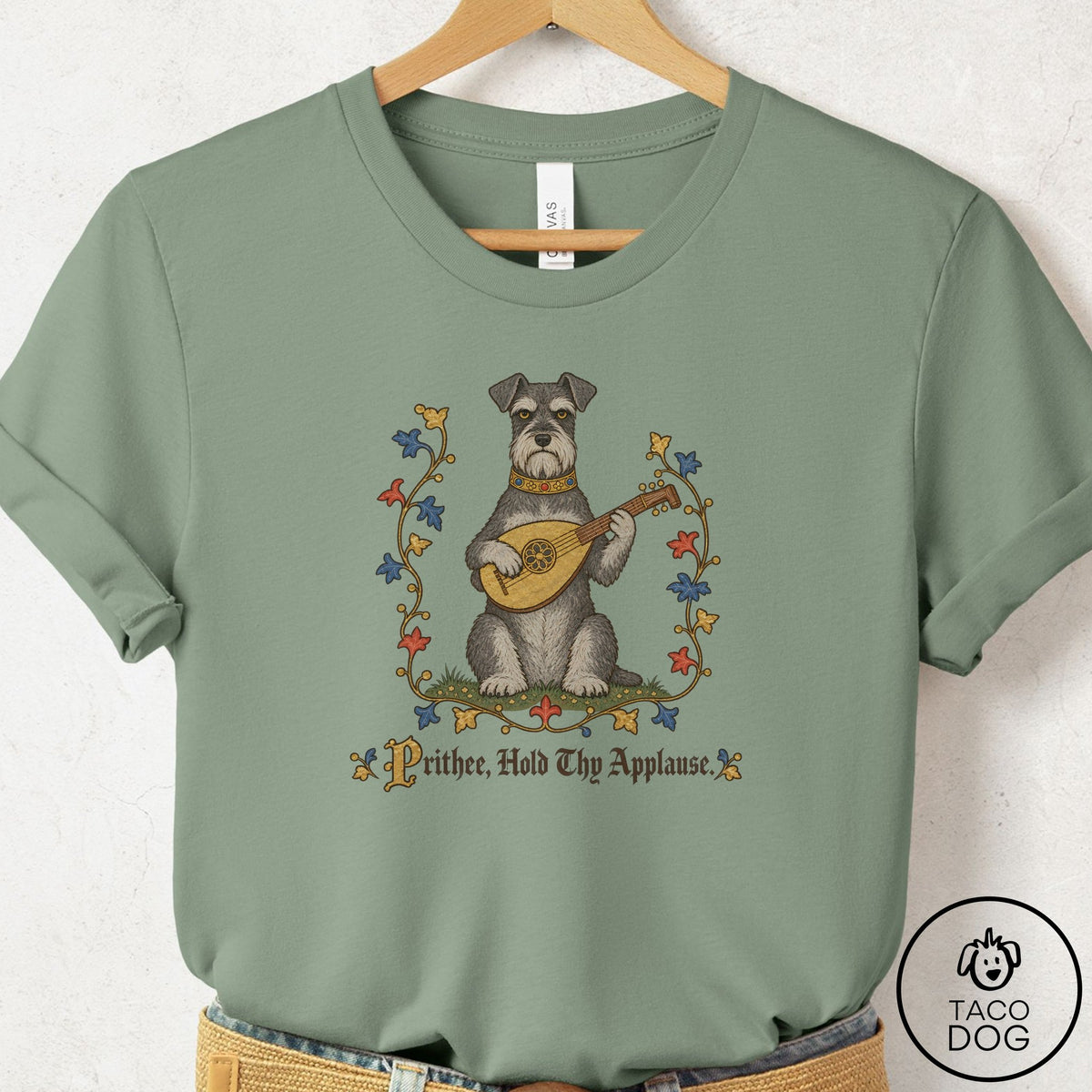 Schnauzer Hold Thy Applause T-Shirt Sage Taco-Dog