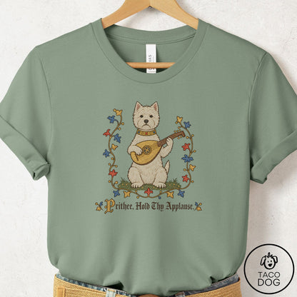 Westie Hold Thy Applause T-Shirt Sage Taco-Dog