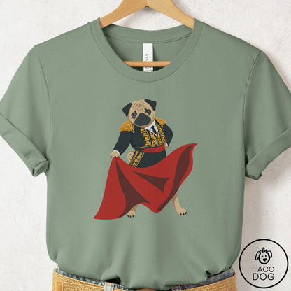 Pug Matador T-Shirt Sage Taco-Dog