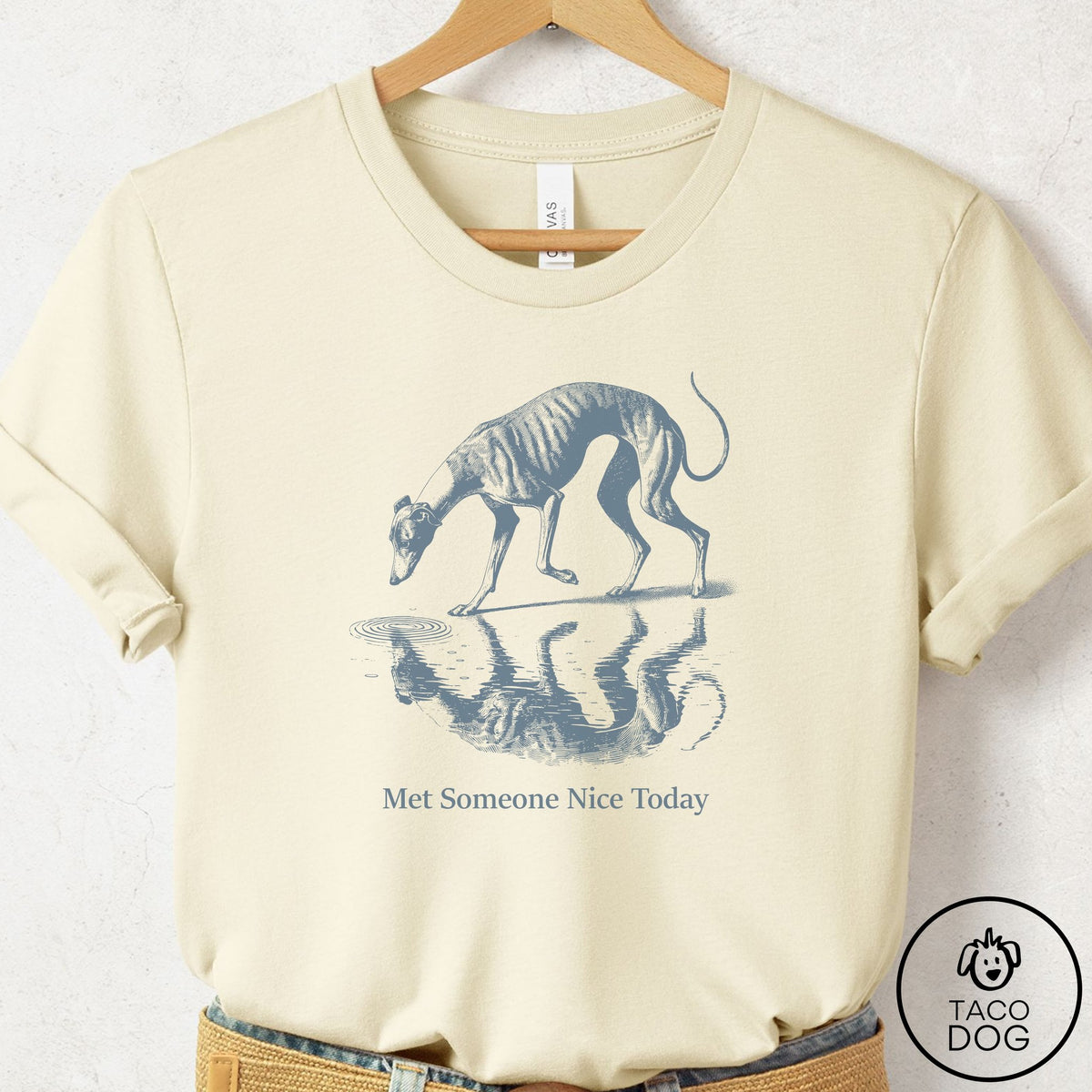 Italian Greyhound Whippet Met Someone Nice T-Shirt Natural Taco-Dog