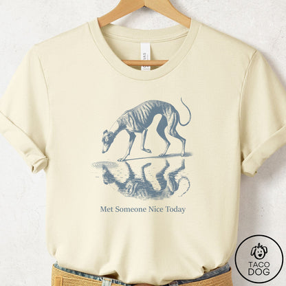 Italian Greyhound Whippet Met Someone Nice T-Shirt Natural Taco-Dog