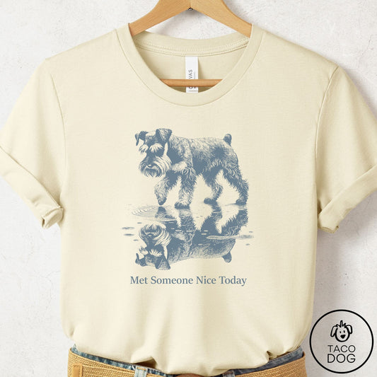 Schnauzer Met Someone Nice T-Shirt Natural Taco-Dog