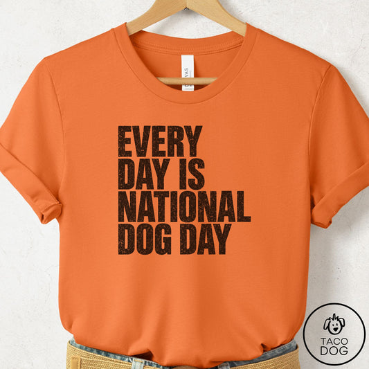 Distressed Every Day Is National Dog Day T-Shirt Burnt Orange Taco-Dog