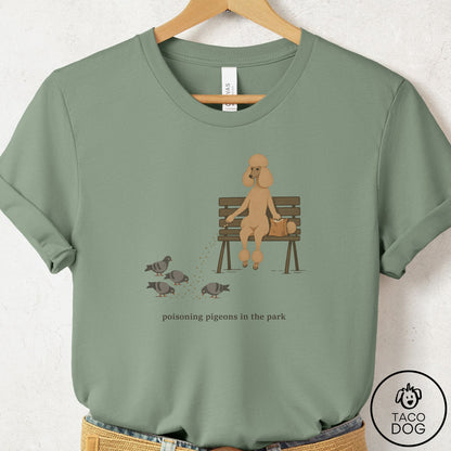 Poodle Pigeons in the Park T-Shirt Sage Taco-Dog