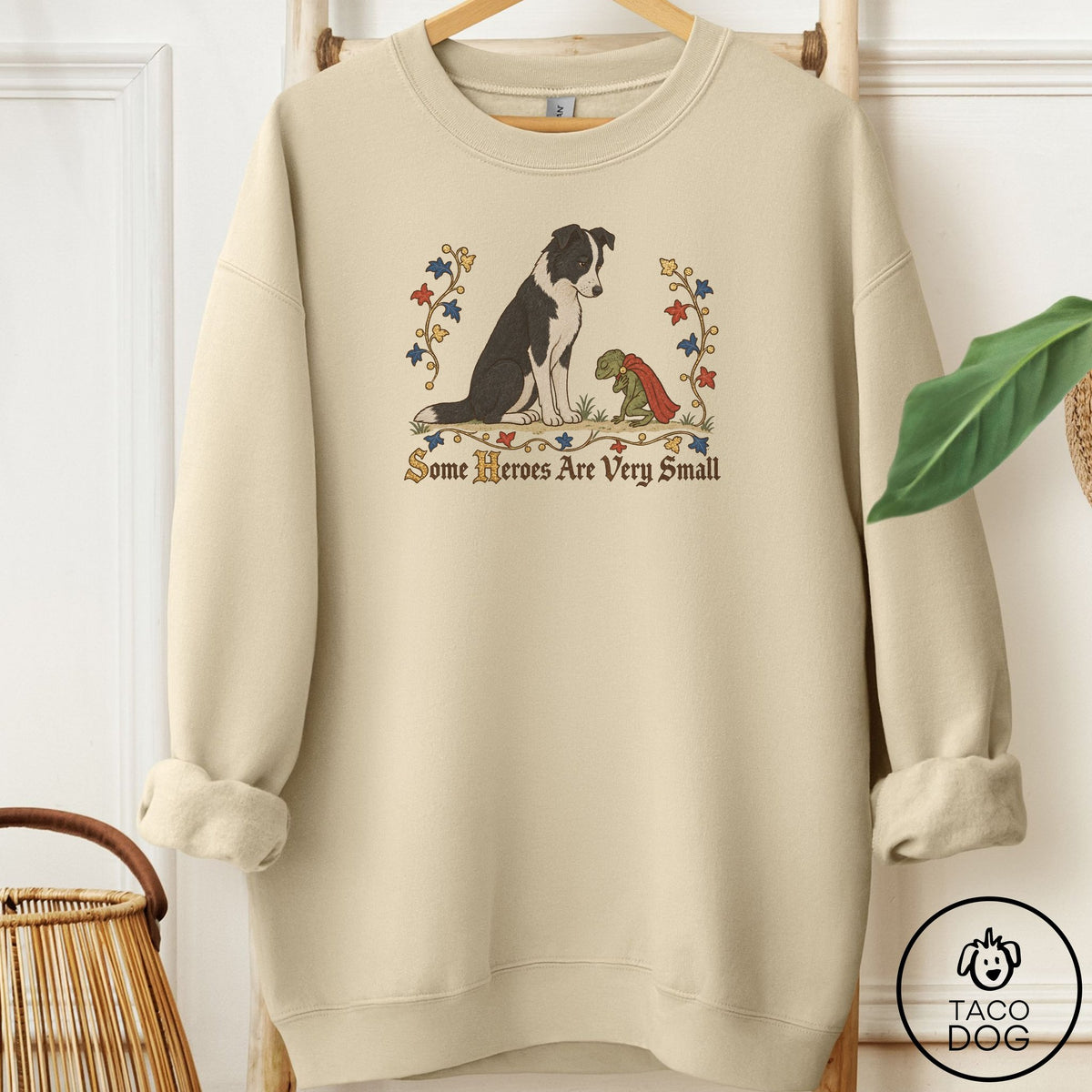 Border Collie Some Heroes Are Very Small Sweatshirt Sand Taco-Dog