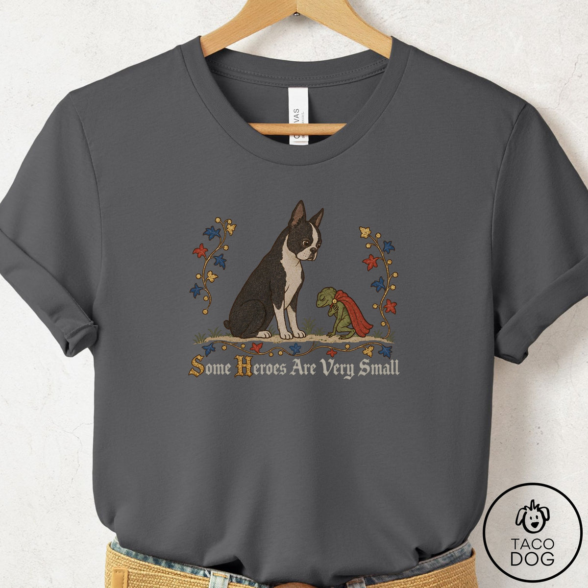 Boston Terrier Some Heroes Are Very Small T-Shirt Asphalt Taco-Dog