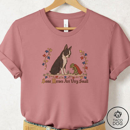 Boston Terrier Some Heroes Are Very Small T-Shirt Mauve Taco-Dog