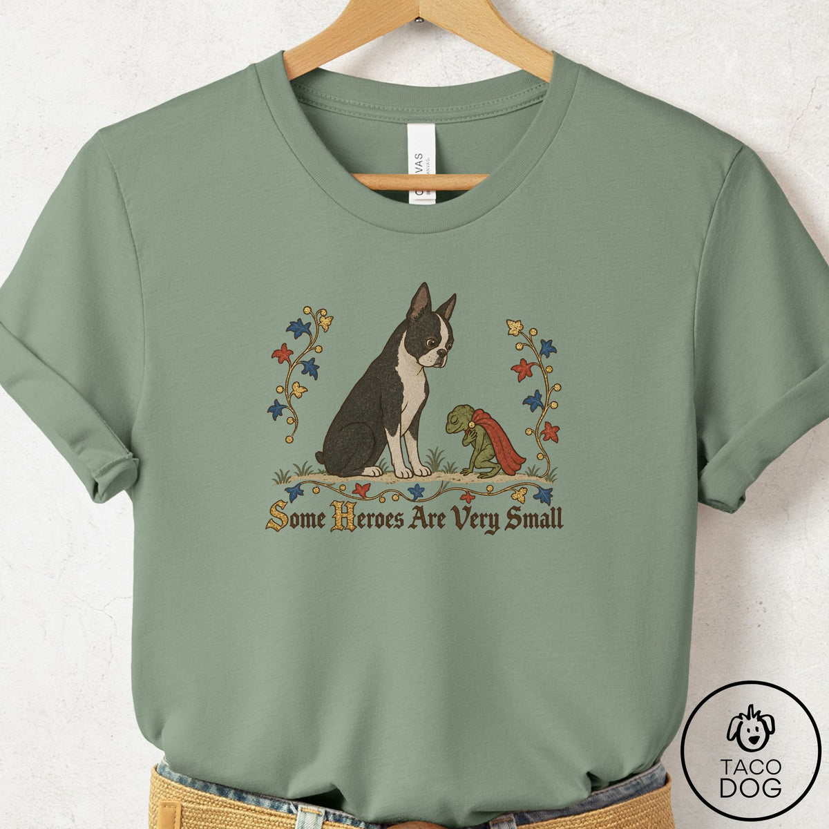Boston Terrier Some Heroes Are Very Small T-Shirt Sage Taco-Dog