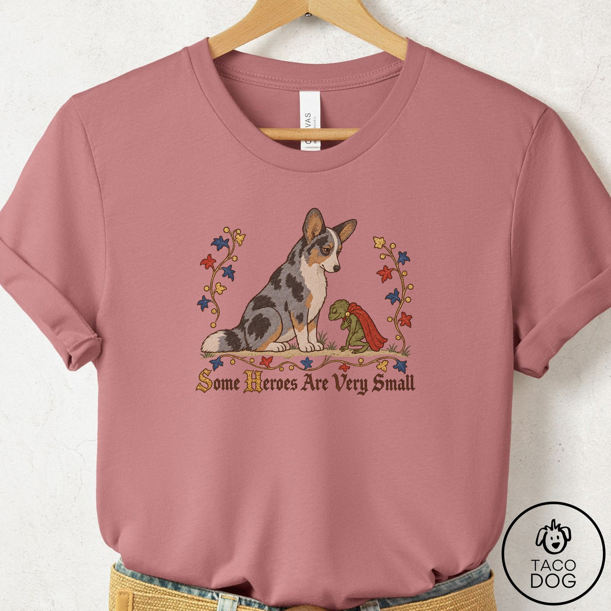 Cardigan Welsh Corgi Some Heroes Are Very Small T-Shirt Mauve Taco-Dog