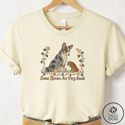 Cardigan Welsh Corgi Some Heroes Are Very Small T-Shirt Natural Taco-Dog