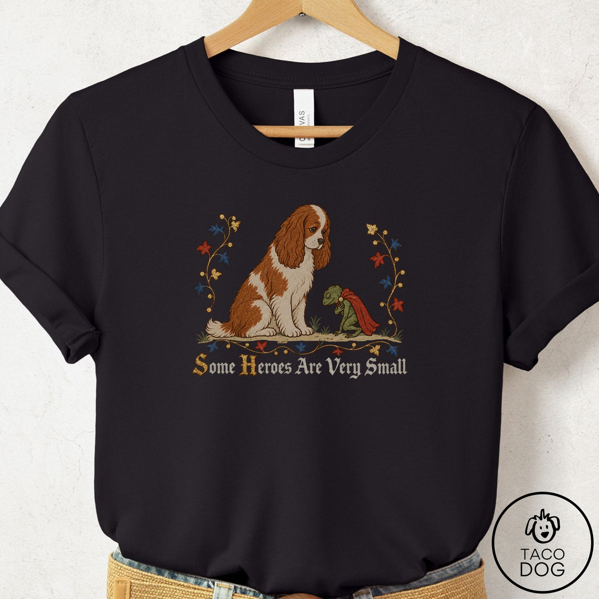 Cavalier King Charles Spaniel Some Heroes Are Very Small T-Shirt Black Taco-Dog
