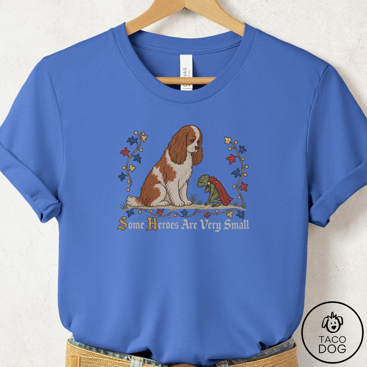 Cavalier King Charles Spaniel Some Heroes Are Very Small T-Shirt Columbia Blue Taco-Dog